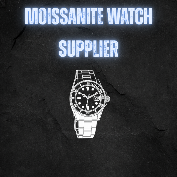 Moissanite Watch Supplier